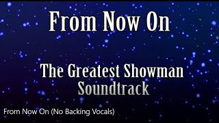 The Greatest Showman  From Now On No Backing Vocals [upl. by Lundquist]