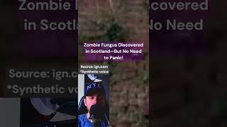 Zombie Fungus Discovered in Scotland—But No Need to Panic [upl. by Monroy627]