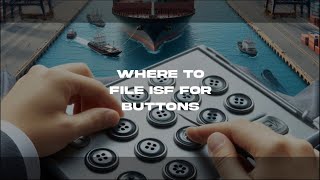 Where To File ISF For Buttons [upl. by Irakab]