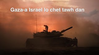 Israel leh Hamas te indo tawh dan chipchiar [upl. by Mcguire]