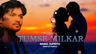 Tumse Milke  Tumse Milke Aisa Laga  Babul Supriyo Shifa Asgarali Subscribe Free Click 🔔 [upl. by Yrro]