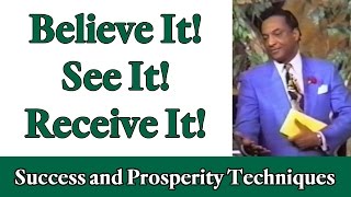 quotBELIEVE it SEE it and RECEIVE itquot Rev Ikes Success amp Prosperity Techniques [upl. by Pilloff858]