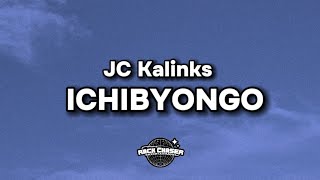 JC Kalinks  Ichibyongo Lyrics [upl. by Hsekar638]