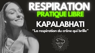 PRATIQUE de RESPIRATION  KAPALABHATI cycle libre  débutant [upl. by Assilev434]