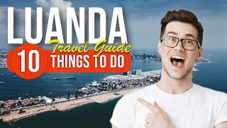 TOP 10 Things to do in Luanda Angola 2023 [upl. by Mirna191]