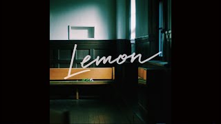 米津玄師 Kenshi Yonezu  Lemon [upl. by Tenom243]