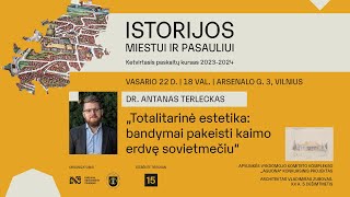 Dr Antanas Terleckas  „Totalitarinė estetika bandymai pakeisti kaimo erdvę sovietmečiu“ [upl. by Nisen861]