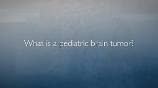 Pediatric Brain Tumors – FAQs [upl. by Eeuqram]