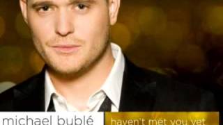 Michael Buble Havent Met You YetFirst SingleHQ MP3 [upl. by Yendic839]