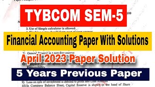 TYBCOM SEM5 Financial Accounting Paper 2023 With Solutions  Atul Sir [upl. by Eilasor406]