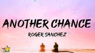 Roger Sanchez  Another Chance Lyrics quotIf I had another chance tonightquot [upl. by Chalmer]