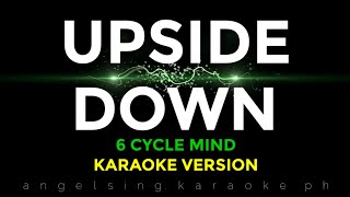 UPSIDE DOWN 6 Cycle Mind  Karaoke Version [upl. by Mobley]