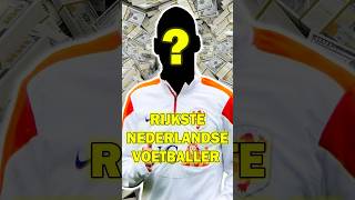 TOP 5 RIJKSTE NEDERLANDSE VOETBALLER OOIT💰🤑 [upl. by Connolly458]