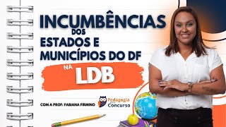 Incumbências dos Estados Municípios e DF segundo a LDB [upl. by Fedora]