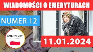 12 WIADOMOŚCI EMERYTALNE Z POLSKI 11 01 2024 Emerytury Wypłaty Zasiłki Ulgi [upl. by Elane]