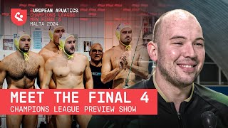 Meet the Final 4  2024 Final 4 Malta Preview Show  Water Polo Champions League [upl. by Hashim]