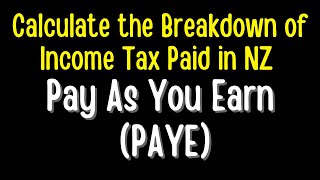 Calculate the Breakdown of Income Tax Paid in New Zealand Pay As You Earn PAYE [upl. by Ecirb601]