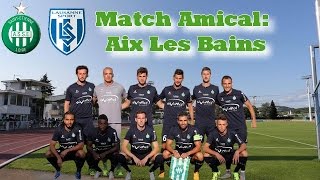 ASSE Lausanne Sport Match Amical 20152016 [upl. by Arutnev]