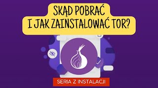 Skąd pobrać i jak zainstalować przeglądarkę TOR [upl. by Lada701]