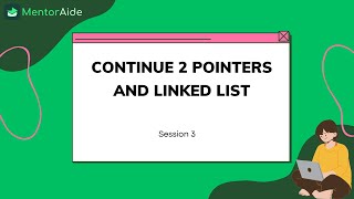 DSA LinkedList and continue 2 pointers  Session 3  MentorAide  Subhahu Jain  dsa [upl. by Nolham]