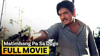 ‘Matimbang Pa sa Dugo’ FULL MOVIE  Rudy Fernandez Mark Anthony Fernandez [upl. by Hoffer]