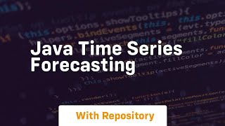 java time series forecasting [upl. by Anetsirhc324]