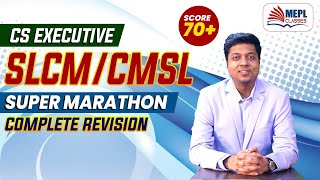 CS Executive  SLCMCMSL  SUPER MARATHON 🔥 MEPL Mohit Agarwal [upl. by Balsam]