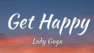 Lady Gaga  Get Happy 2024 Lyrics  Vietsub [upl. by Rehpotsyrhc468]