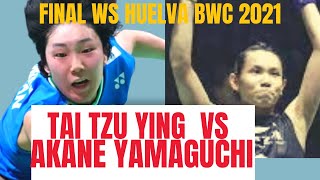 Tai Tzu Ying Vs Akane Yamaguchi final badminton WS Huelva Bwf World Championships 2021 [upl. by Nerat947]