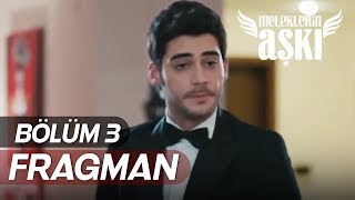 Meleklerin Aşkı 3Bölüm Fragmanı [upl. by Ennaus]