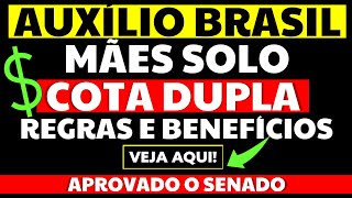 AUXÍLIO BRASIL COTA DUPLA PARA MÃES SOLTEIRAS BENEFÍCIOS E REGRAS APROVADO NO SENADO [upl. by Wallas69]