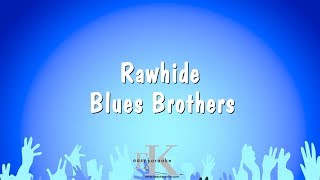 Rawhide  Blues Brothers Karaoke Version [upl. by Hartman49]