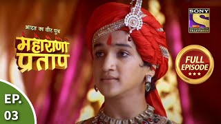 Bharat Ka Veer Putra  Maharana Pratap  भारत का वीर पुत्रमहाराणा प्रताप  Ep 3  Full Episode [upl. by Flannery534]