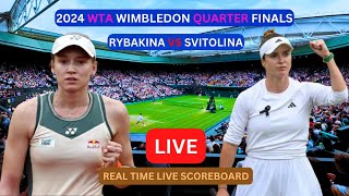 ELENA RYBAKINA vs ELINA SVITOLINA Live Score Update  Tennis 2024 WTA Wimbledon Quarter Finals LIVE [upl. by Pellet]