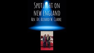 Spotlight on New England Conference AME Church Pastors  Rev Dr Richard W Clarke [upl. by Larrabee135]