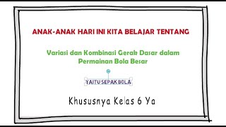 MATERI PJOK KELAS 6 PERMAINAN BOLA BESAR  GERAK DASAR SEPAK BOLA [upl. by Einobe]