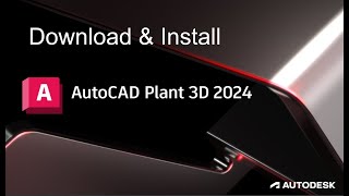 how to install Autodesk AutoCAD Plant 3D 2024 [upl. by Hung]