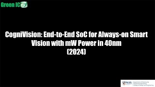 CogniVision EndtoEnd Silicon System for Alwayson Smart Vision on Chip with mW Power in 40nm [upl. by Lichtenfeld933]