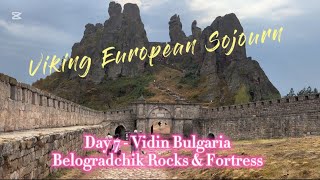 Day 7  Viking European Sojourn River Cruise  Vidin Bulgaria  Belogradchik Rocks amp Fortress [upl. by Jarib116]