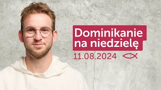 Dominikanie na niedzielę ✠ 11082024  Łukasz Janik OP [upl. by Eatnoed]