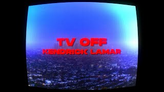 Kendrick Lamar  tv off  Fan Made Lyrics Video by Chathuka Nikeshala [upl. by Hays]