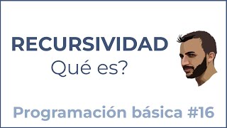 Qué es RECURSIVIDAD en PROGRAMACIÓN  programación básica 16 [upl. by Lebazej]