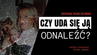 74 Przerwana droga do domu  Iwona Wieczorek Podcast kryminalny [upl. by Isola808]