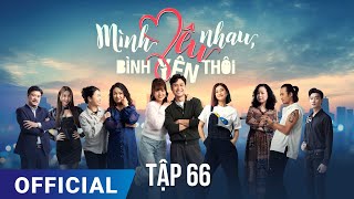 Mình Yêu Nhau Bình Yên Thôi Tập 66  Phim truyền hình VTV3 hay nhất 2024  Full HD  SK Pictures [upl. by Eidahs]