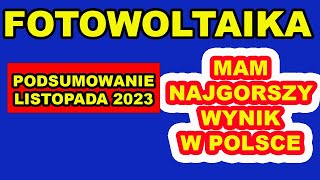 FOTOWOLTAIKA Podsumowanie Listopada 2023 [upl. by Quirk]