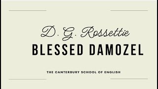 The Blessed Damozel D G Rossettie [upl. by Aiuoqes]