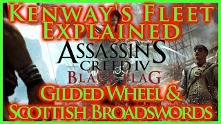 ASSASSINS CREED IV BLACK FLAG  KENWAYS FLEET EXPLAINED  GILDED WHEEL amp SCOTTISH BROADSWORDS  HD [upl. by Ykceb]