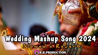 Wedding Mashup 2024  RBPRODUCTION Best Of Romantic Wedding Love Songs 2024 [upl. by Drabeck156]