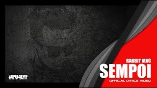 Sempoi  Rabbit Mac  Official Lyrics Video 2015 [upl. by Sioux517]