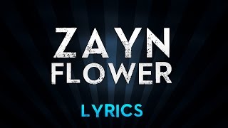 ZAYN  INTERMISSION fLoWer Lyrics [upl. by Adnalay]